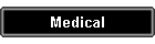 Medical